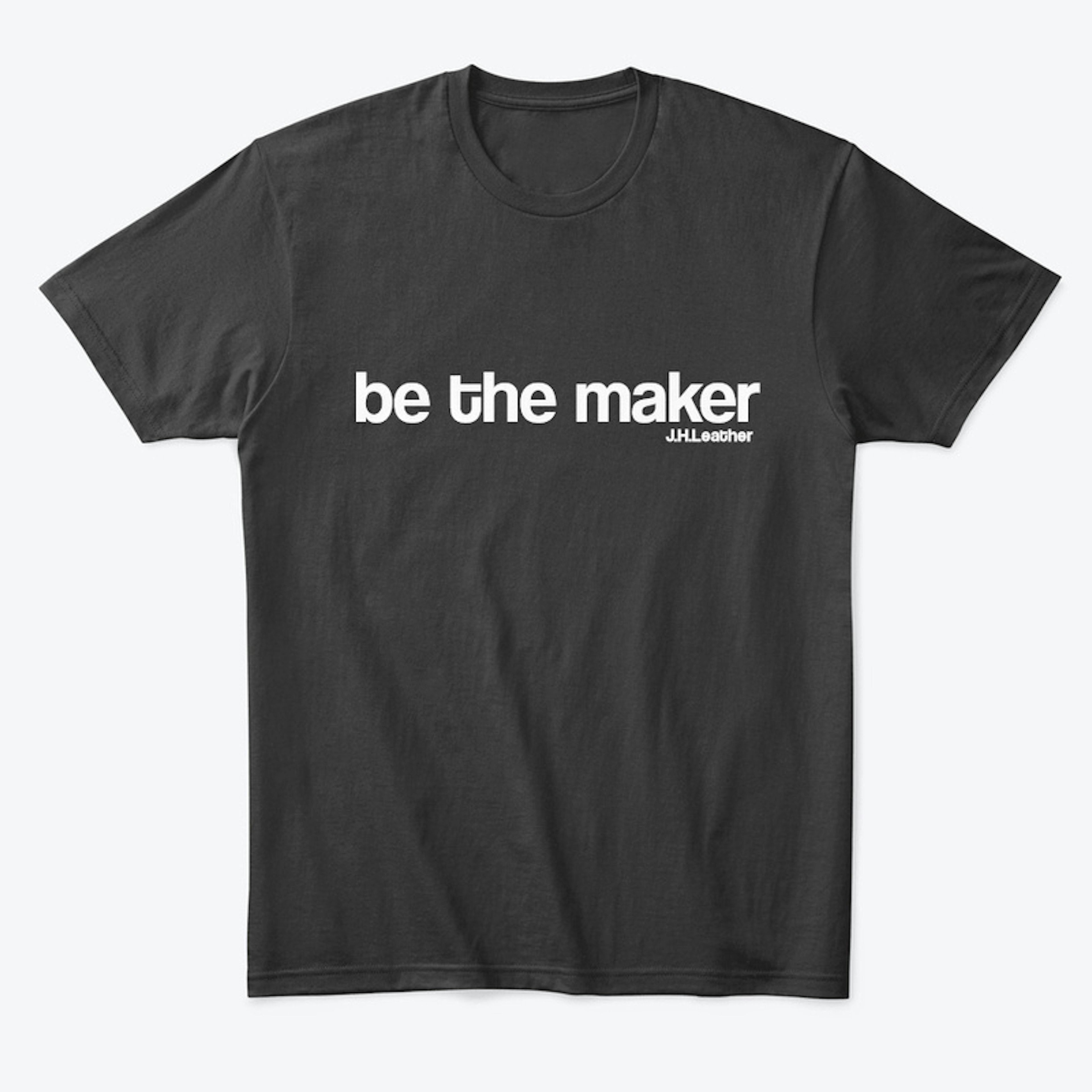 be the maker