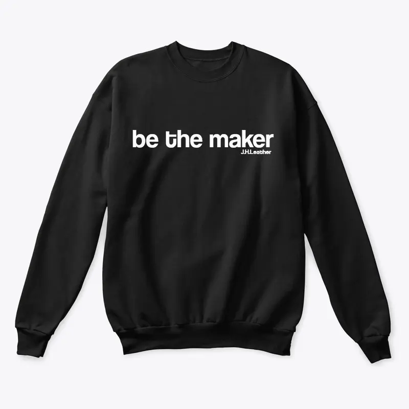 be the maker