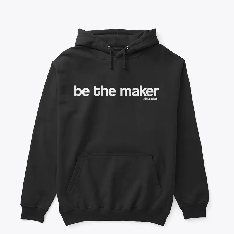 be the maker