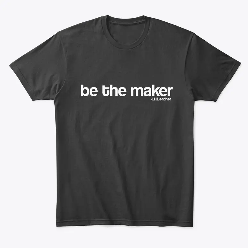 be the maker